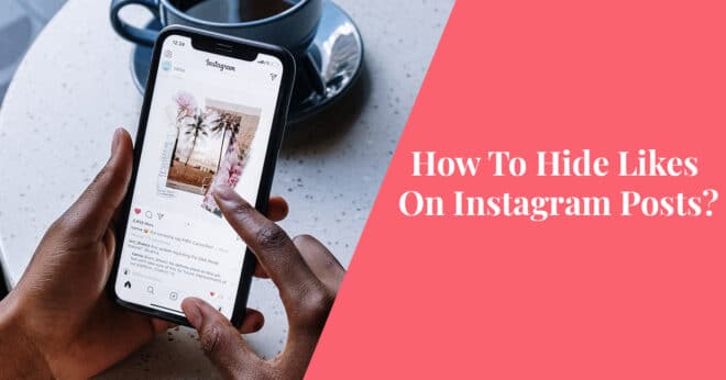 How To Hide Likes On Instagram Posts?