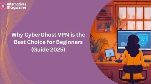 <span>Why Cyber Ghost VPN is the Best Choice for Beginners (Guide 2025)</span>